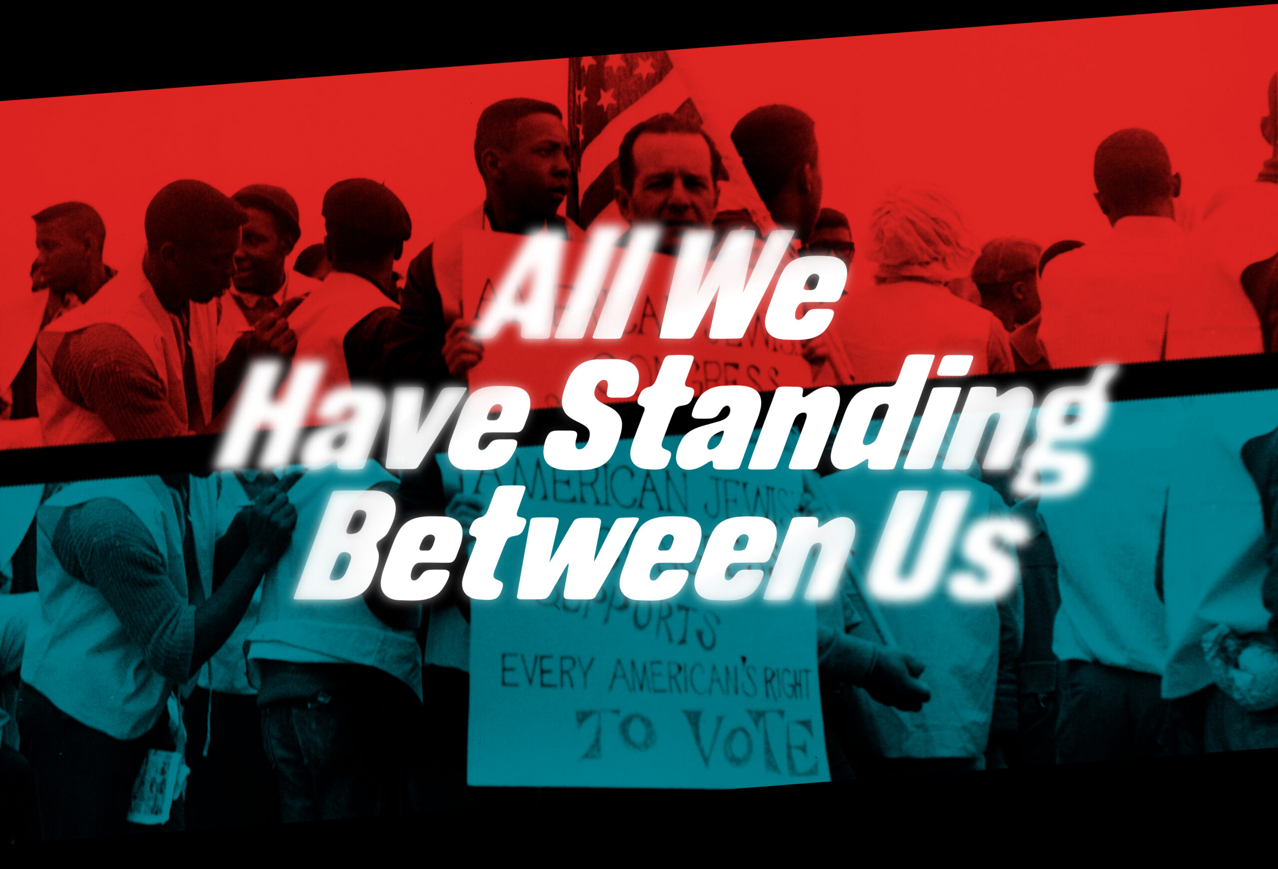 All We Have Standing Between Us — AJHS exhibit