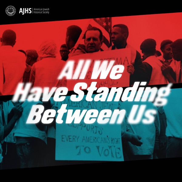 All We Have Standing Between Us podcast artwork
